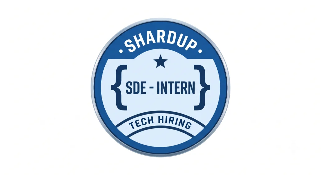 ShardUp Tech Hiring - SDE-Intern Hire